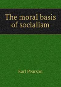 The moral basis of socialism