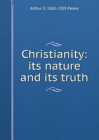Christianity: its nature and its truth