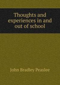 Thoughts and experiences in and out of school