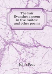 The Fair Evanthe: a poem in five cantos: and other poems