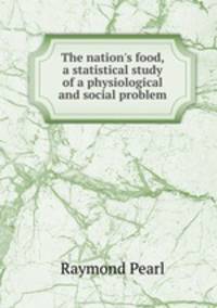 The nation's food, a statistical study of a physiological and social problem