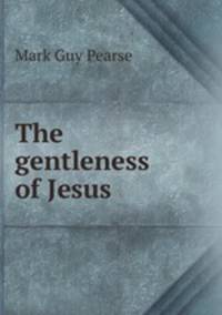 The gentleness of Jesus