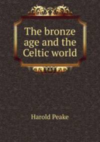 The bronze age and the Celtic world