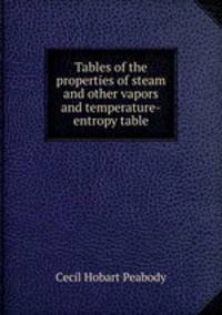 Tables of the properties of steam and other vapors and temperature-entropy table