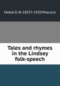 Tales and rhymes in the Lindsey folk-speech