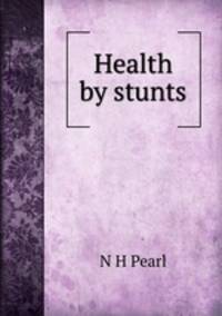 Health by stunts