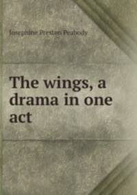 The wings, a drama in one act
