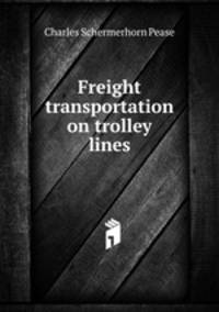 Freight transportation on trolley lines