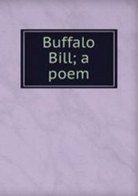 Buffalo Bill; a poem