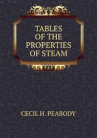 TABLES OF THE PROPERTIES OF STEAM