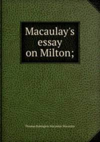 Macaulay's essay on Milton;