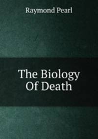 The Biology Of Death