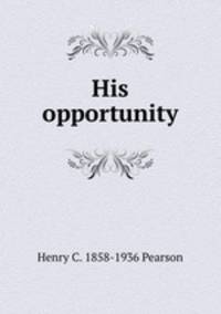 His opportunity