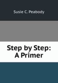Step by Step: A Primer