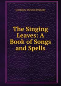 The Singing Leaves: A Book of Songs and Spells