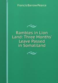 Rambles in Lion Land: Three Months' Leave Passed in Somaliland