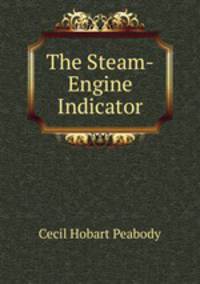 The Steam-Engine Indicator
