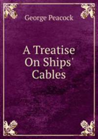 A Treatise On Ships' Cables