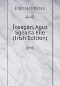 Iosagan, Agus Sgealta Eile (Irish Edition)