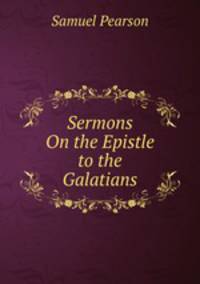 Sermons On the Epistle to the Galatians