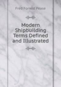 Modern Shipbuilding Terms Defined and Illustrated