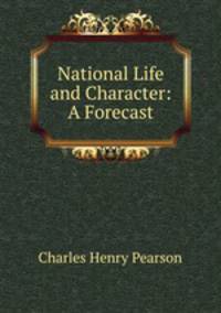 National Life and Character: A Forecast