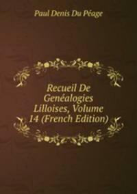 Recueil De Genealogies Lilloises, Volume 14 (French Edition)