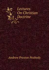 Lectures On Christian Doctrine