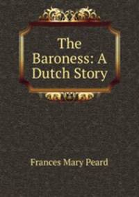 The Baroness: A Dutch Story