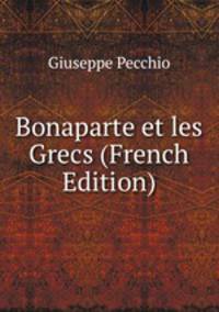 Bonaparte et les Grecs (French Edition)