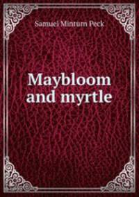 Maybloom and myrtle