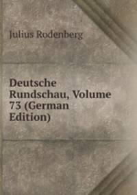 Deutsche Rundschau, Volume 73 (German Edition)