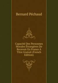 Capacite Des Personnes Morales Etrangeres De Recevoir En France A Titre Gratuit (French Edition)