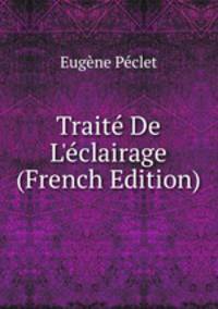 Trait? De L'?clairage (French Edition)