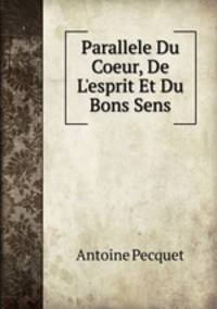 Parallele Du Coeur, De L'esprit Et Du Bons Sens