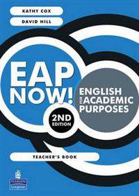 Eap Now!: English for Academic Purposes. Teacher's Book
