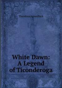 White Dawn: A Legend of Ticonderoga