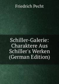 Schiller-Galerie: Charaktere Aus Schiller's Werken (German Edition)