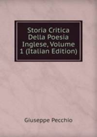 Storia Critica Della Poesia Inglese, Volume 1 (Italian Edition)