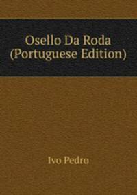 Osello Da Roda (Portuguese Edition)