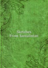 Sketches From Santalistan