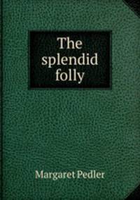 The splendid folly