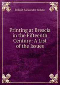 Printing at Brescia in the Fifteenth Century: A List of the Issues