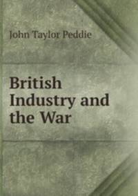 British Industry and the War