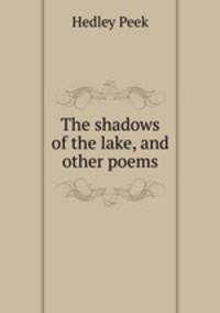The shadows of the lake, and other poems