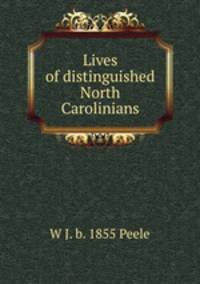 Lives of distinguished North Carolinians
