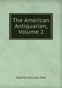 The American Antiquarian, Volume 2