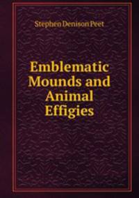 Emblematic Mounds and Animal Effigies