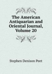 The American Antiquarian and Oriental Journal, Volume 20