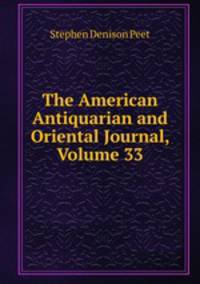 The American Antiquarian and Oriental Journal, Volume 33
